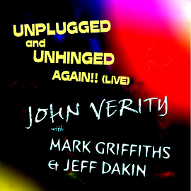 John Verity band - unplugged unhinged again!!! - Buy online - NOW!